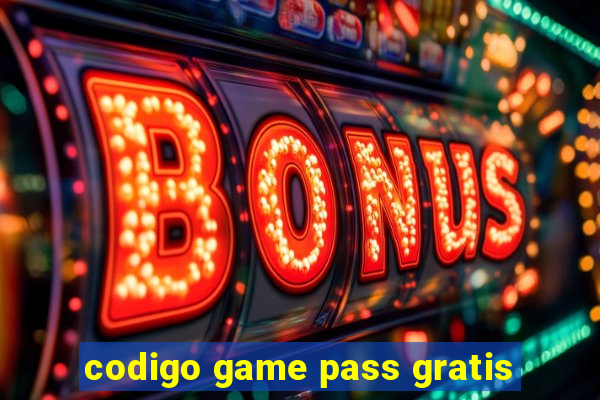 codigo game pass gratis